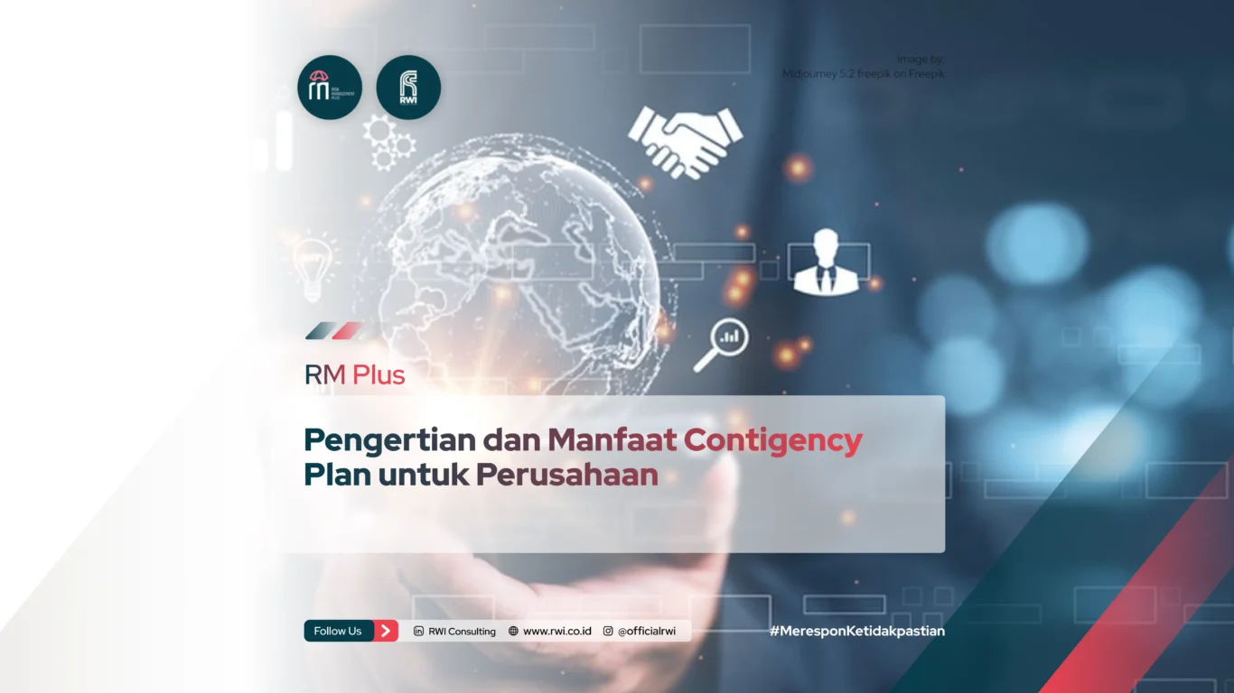Pengertian dan Manfaat Contigency Plan untuk Perusahaan  