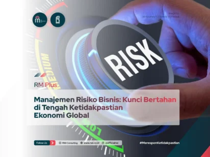 Manajemen Risiko Bisnis: Kunci Bertahan di Tengah Ketidakpastian Ekonomi Global 