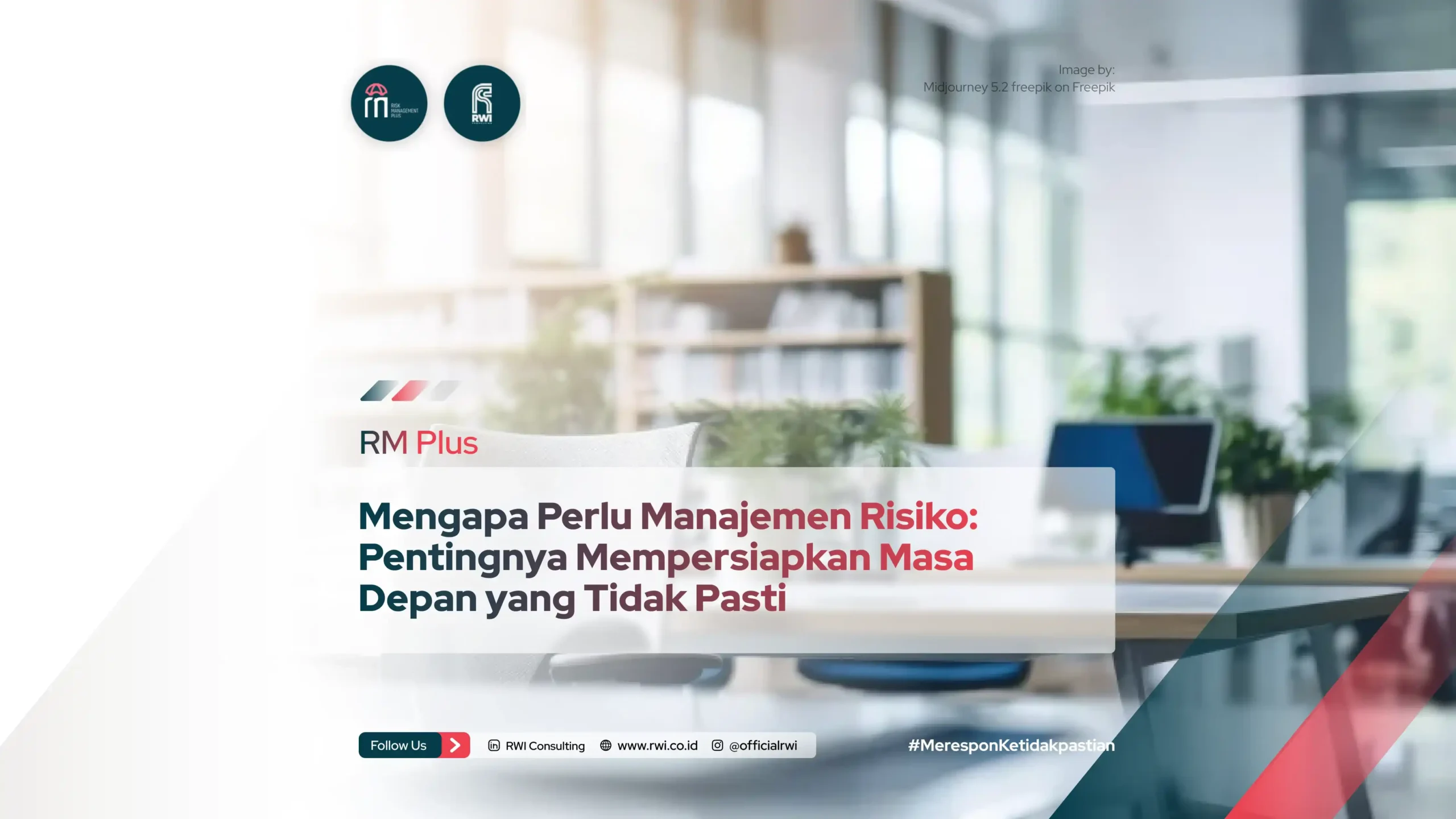 Mengapa Perlu Manajemen Risiko