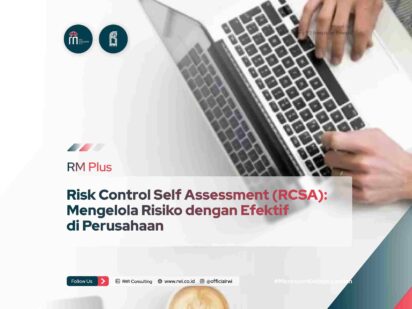 Risk Control Self Assessment (RCSA): Mengelola Risiko dengan Efektif di Perusahaan