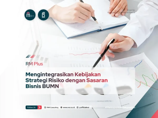 Mengintegrasikan Kebijakan Strategi Risiko dengan Sasaran Bisnis BUMN 