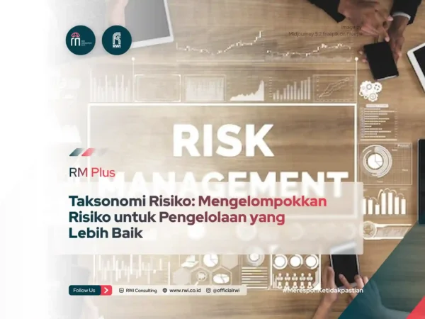 Taksonomi Risiko: Mengelompokkan Risiko untuk Pengelolaan yang Lebih Baik