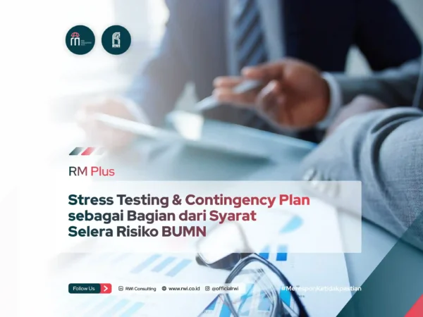 Stress Testing & Contingency Plan sebagai Bagian dari Syarat Selera Risiko BUMN 