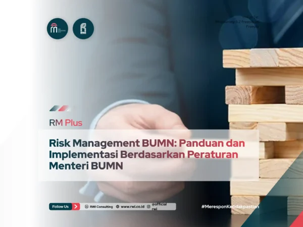Risk Management BUMN: Panduan dan Implementasi Berdasarkan Peraturan Menteri BUMN