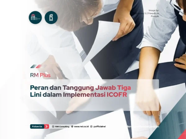 Peran dan Tanggung Jawab Tiga Lini dalam Implementasi ICOFR