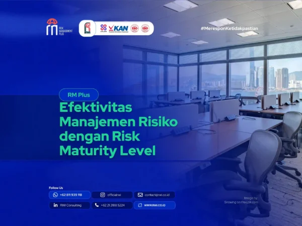 Mengukur Efektivitas Manajemen Risiko dengan Risk Maturity Level