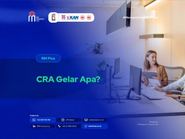 CRA Gelar Apa? Arti Certified Risk Associate, Manfaat, dan Jalur Sertifikasi