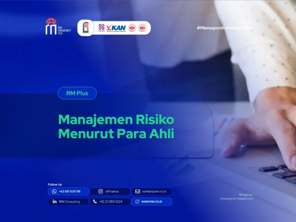 Manajemen Risiko Menurut Para Ahli: Definisi, Tujuan, dan Cara Menerapkannya Secara Praktis
