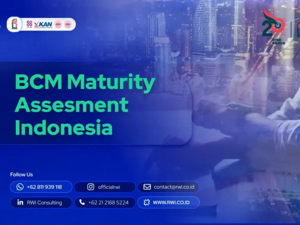BCM Maturity Assessment: Pengertian, Tahapan dan Konsultan Indonesia