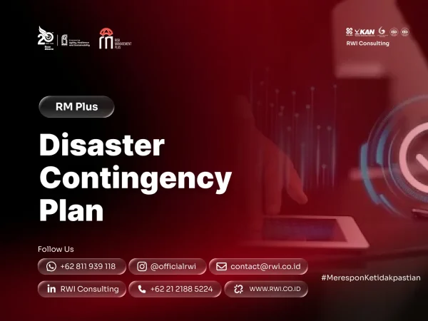Disaster Contingency Plan: Rencana Darurat untuk Merespons Bencana dan Menjaga Operasi Tetap Jalan