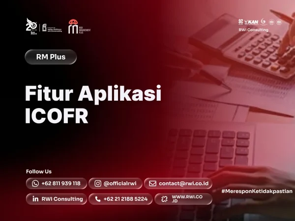 Fitur Aplikasi ICOFR yang Wajib Ada untuk CSA, RCM, Eviden, Audit Trail, dan Monitoring Kontrol