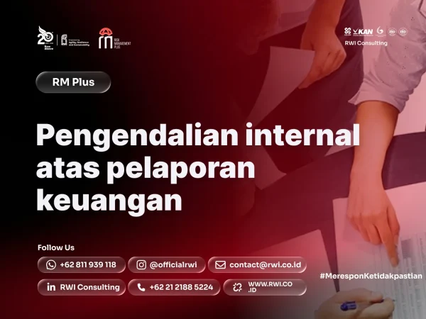 Pengendalian Internal atas Pelaporan Keuangan: Konsep, Risiko, dan Kontrol